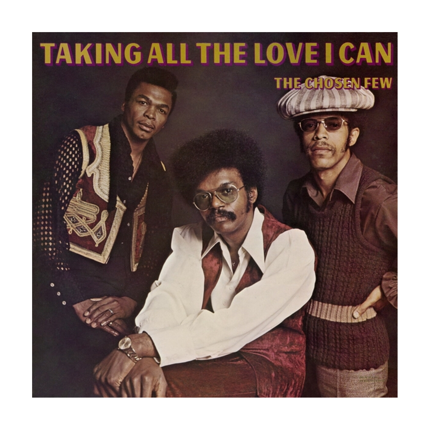 Chosen Few - Taking All The Love I Can (Reissue)