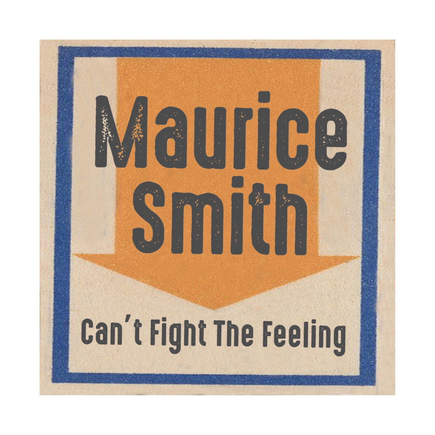 Maurice Smith - Can't Fight The Feeling