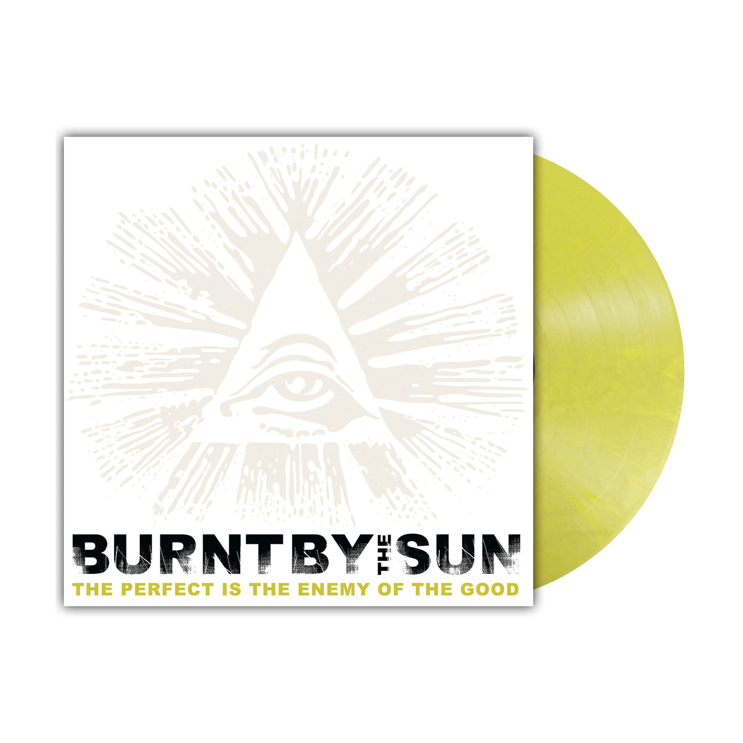 Burnt by the Sun - The Perfect Is The Enemy Of The Good (Yellow Vinyl)