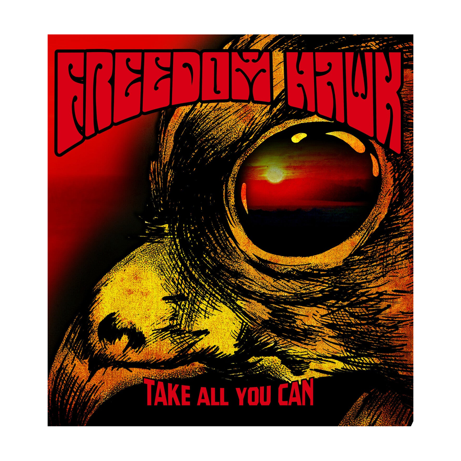 Freedom Hawk - Take All You Can