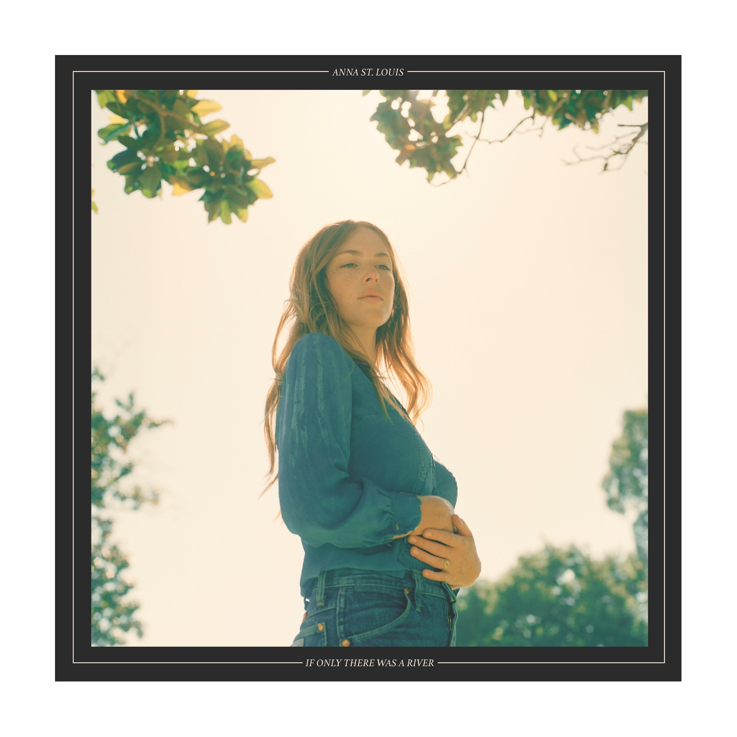 Anna St. Louis - If Only There Was A River