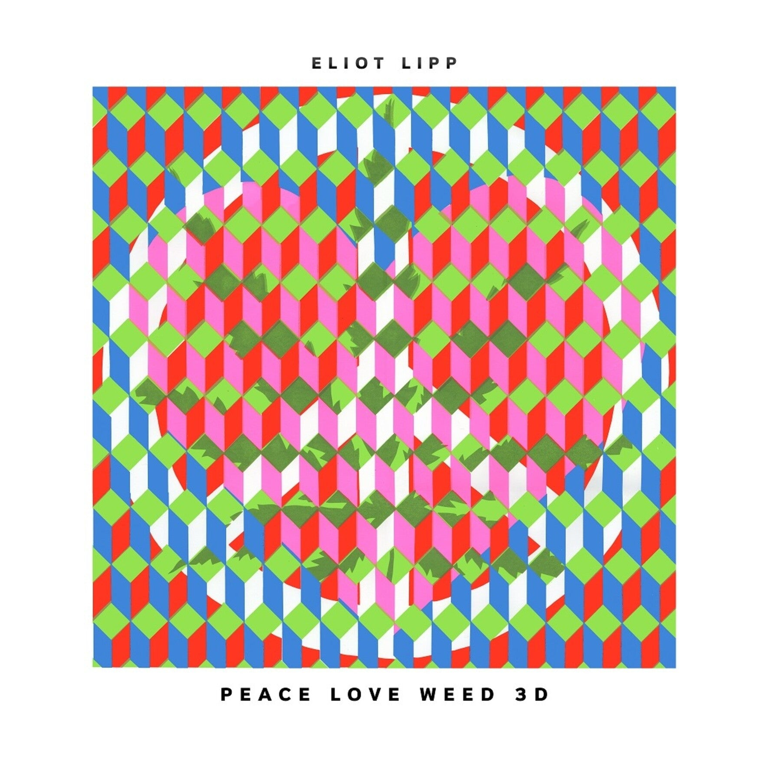 Eliot Lipp - Peace Love Weed 3d