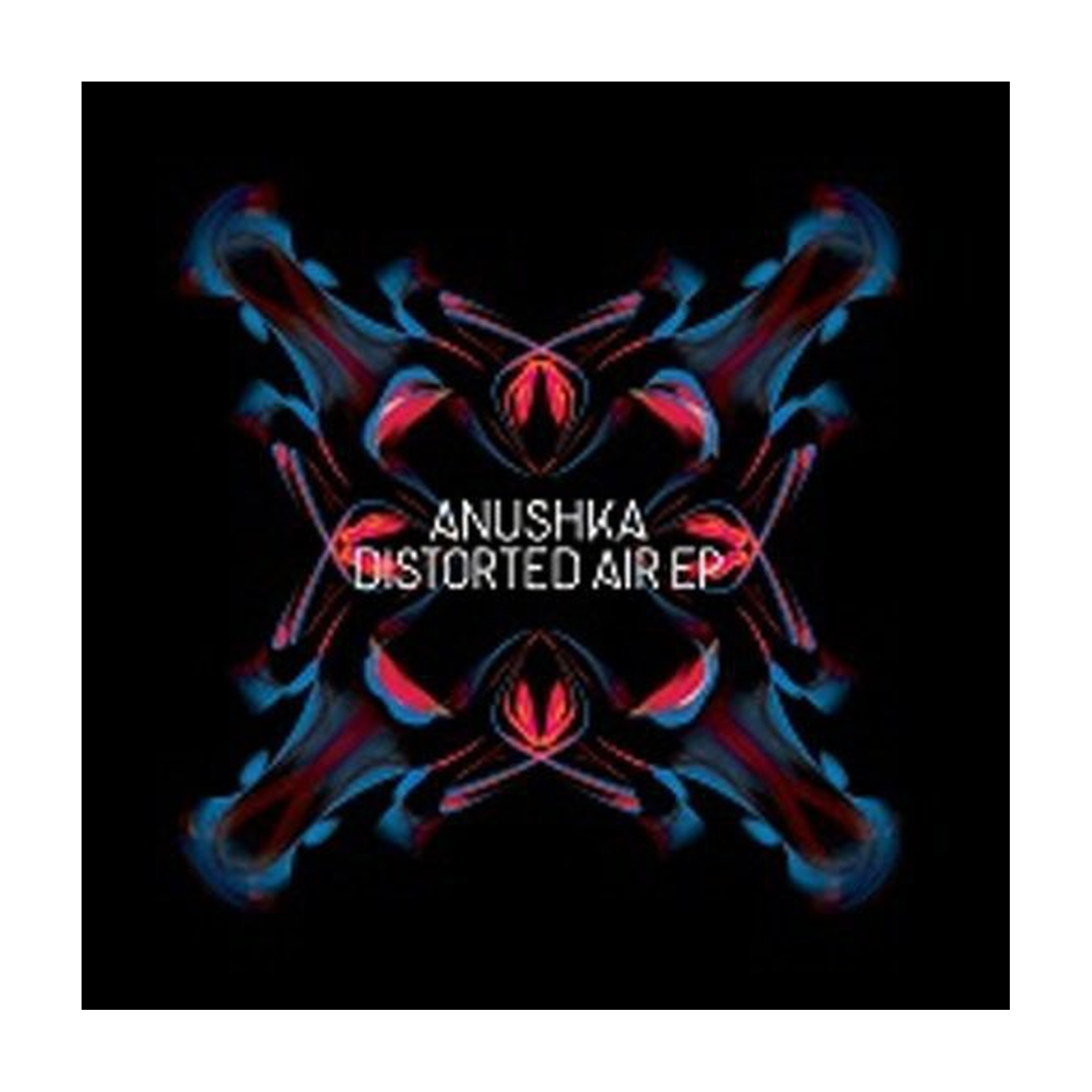 Anushka - Distorted Air EP