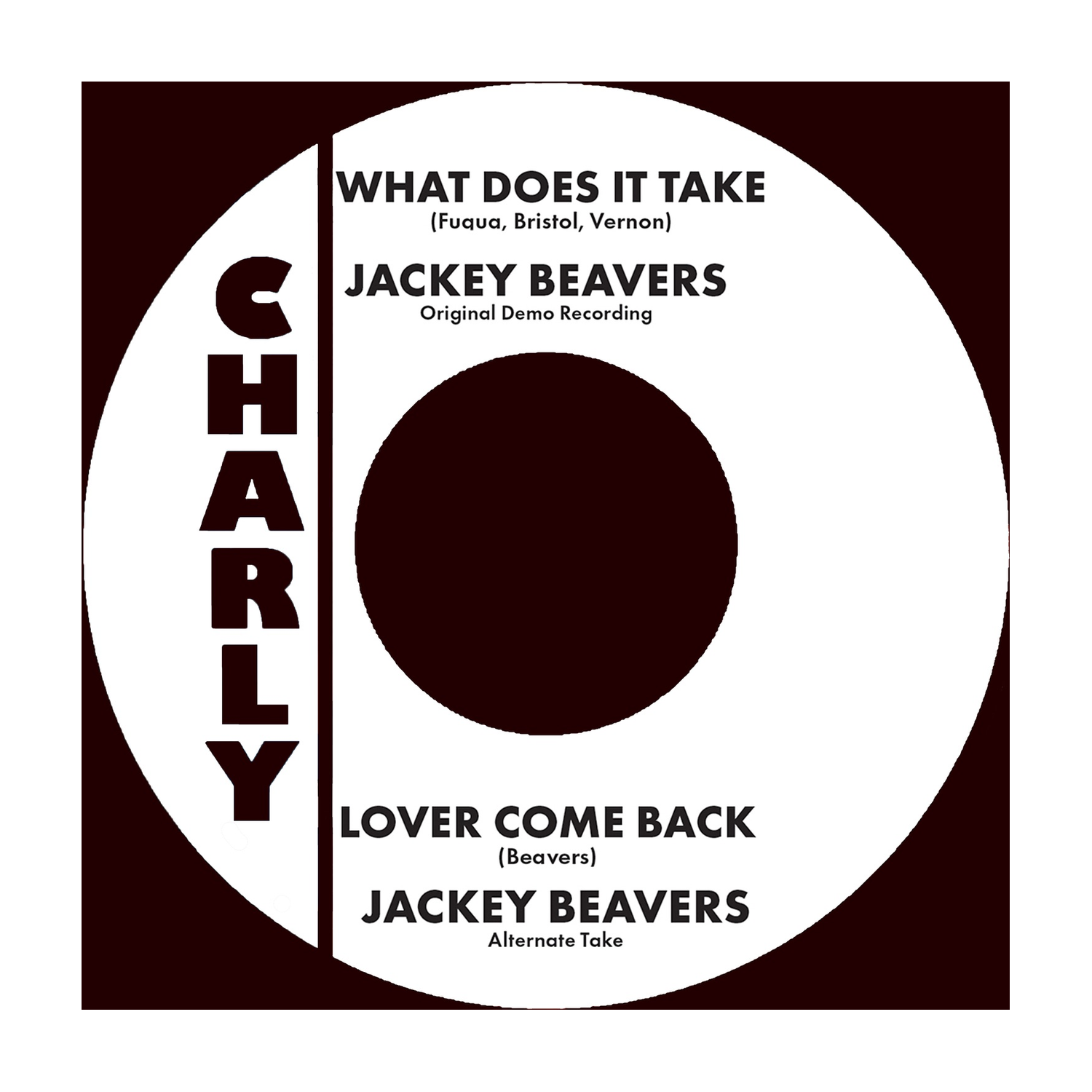 Jackey Beavers - What Does It Take (Orig Demo) / Lover Come Back (Alt Take) - Limited Remastered 7 (Limited Edition)