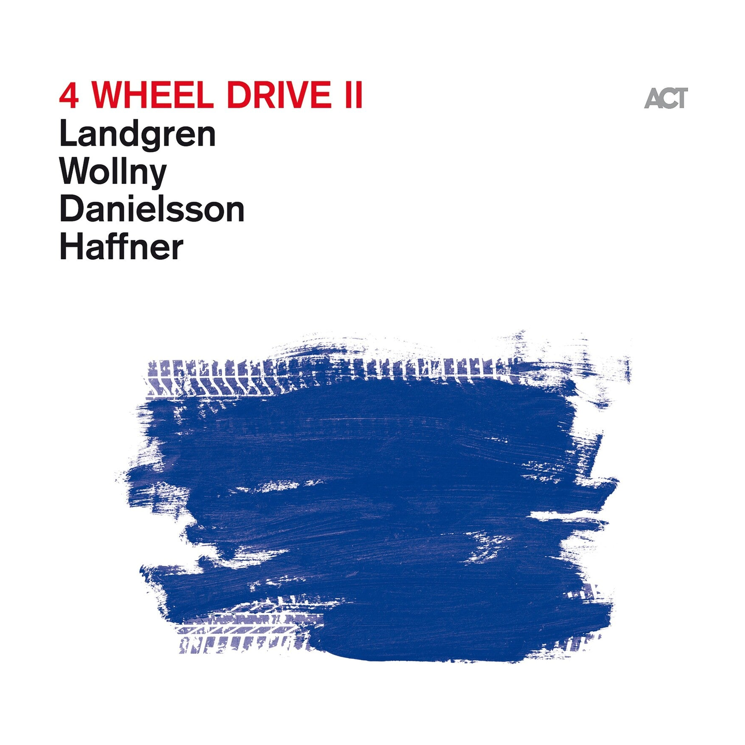 Nils Landgren / Michael Wollny / Lars Danielsson - 4 Wheel Drive II