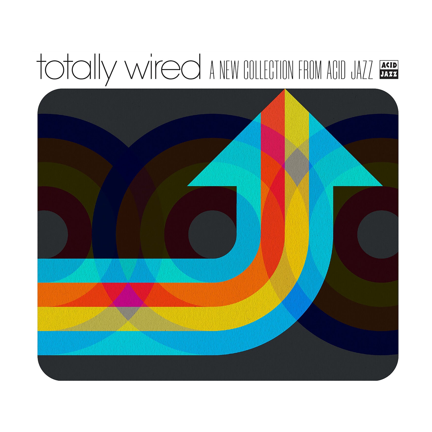 Various Artists - Totally Wired - a New Collection From Acid Jazz