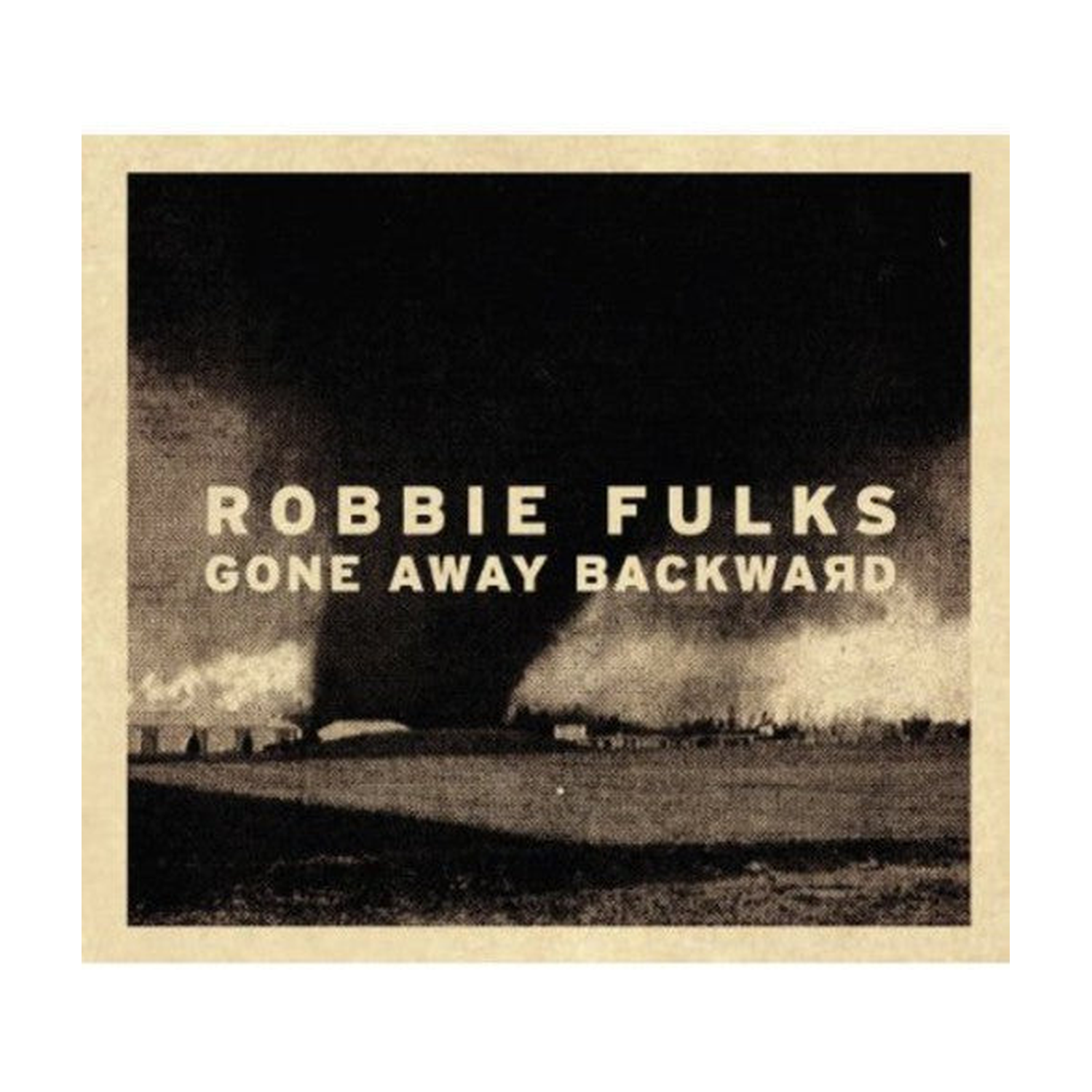 Robbie Fulks - Gone Away Backward