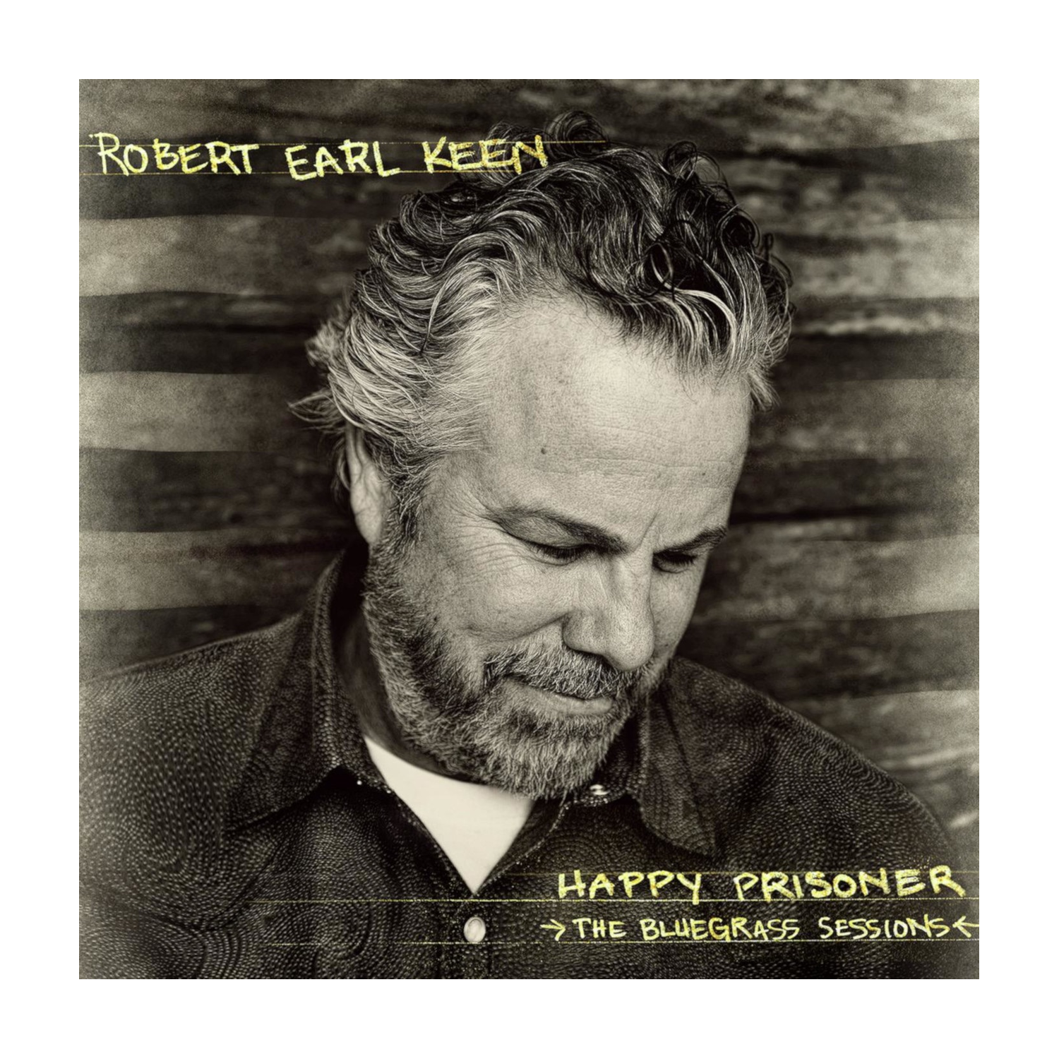 Robert Earl Keen - Happy Prisoner: The Bluegrass Sessions