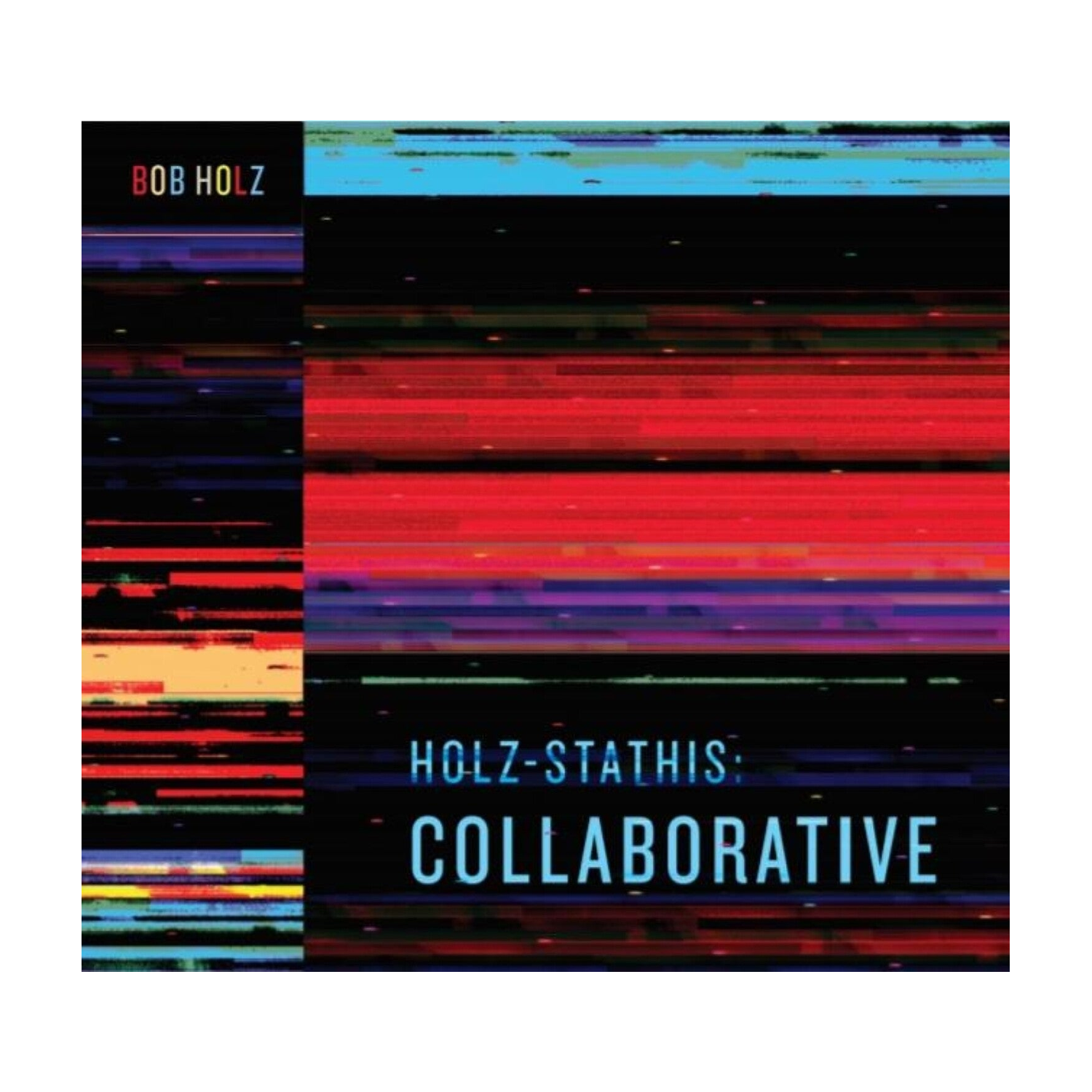 Bob Holz - Holz-Stathis: Collaborative