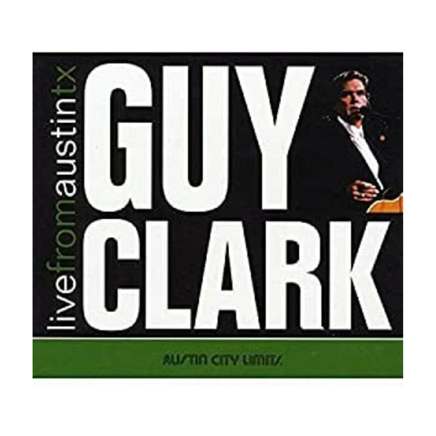 Guy Clark - Live from Austin TX