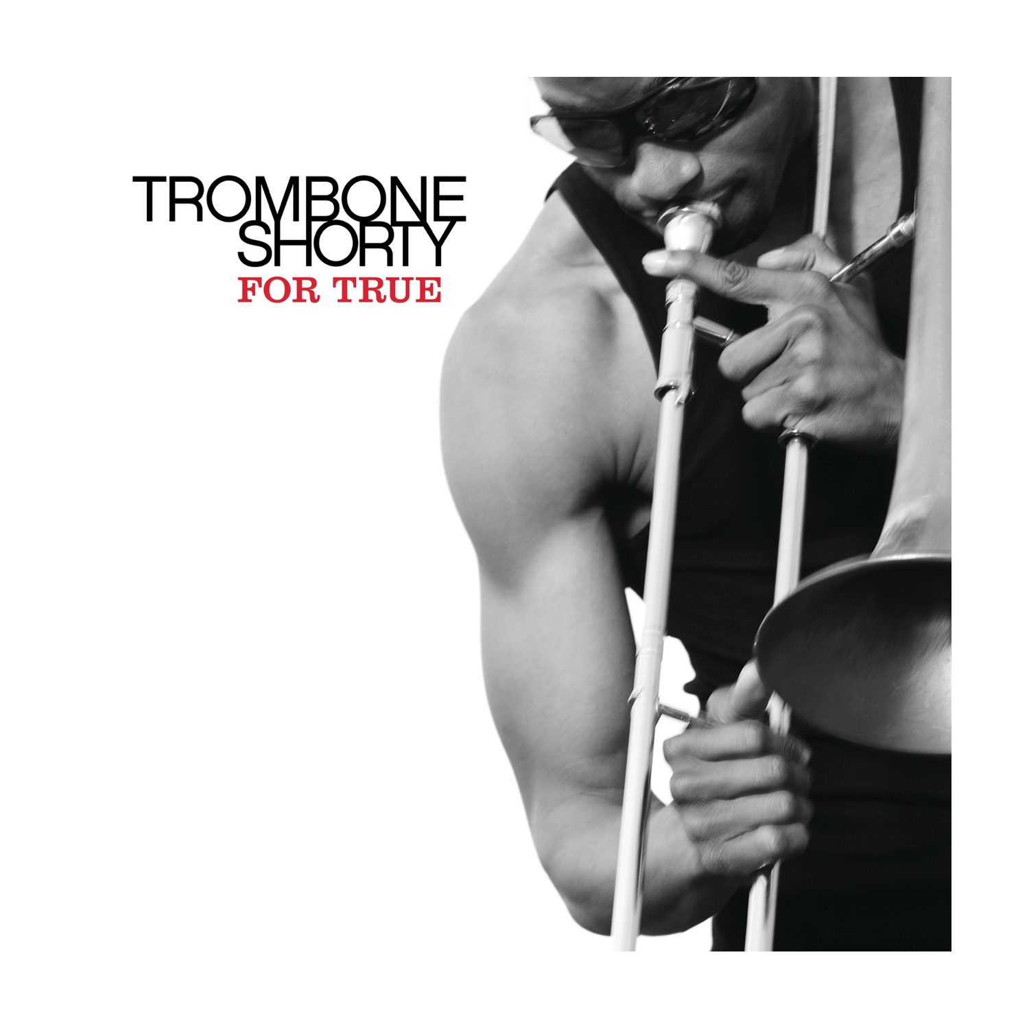 Trombone Shorty - For True