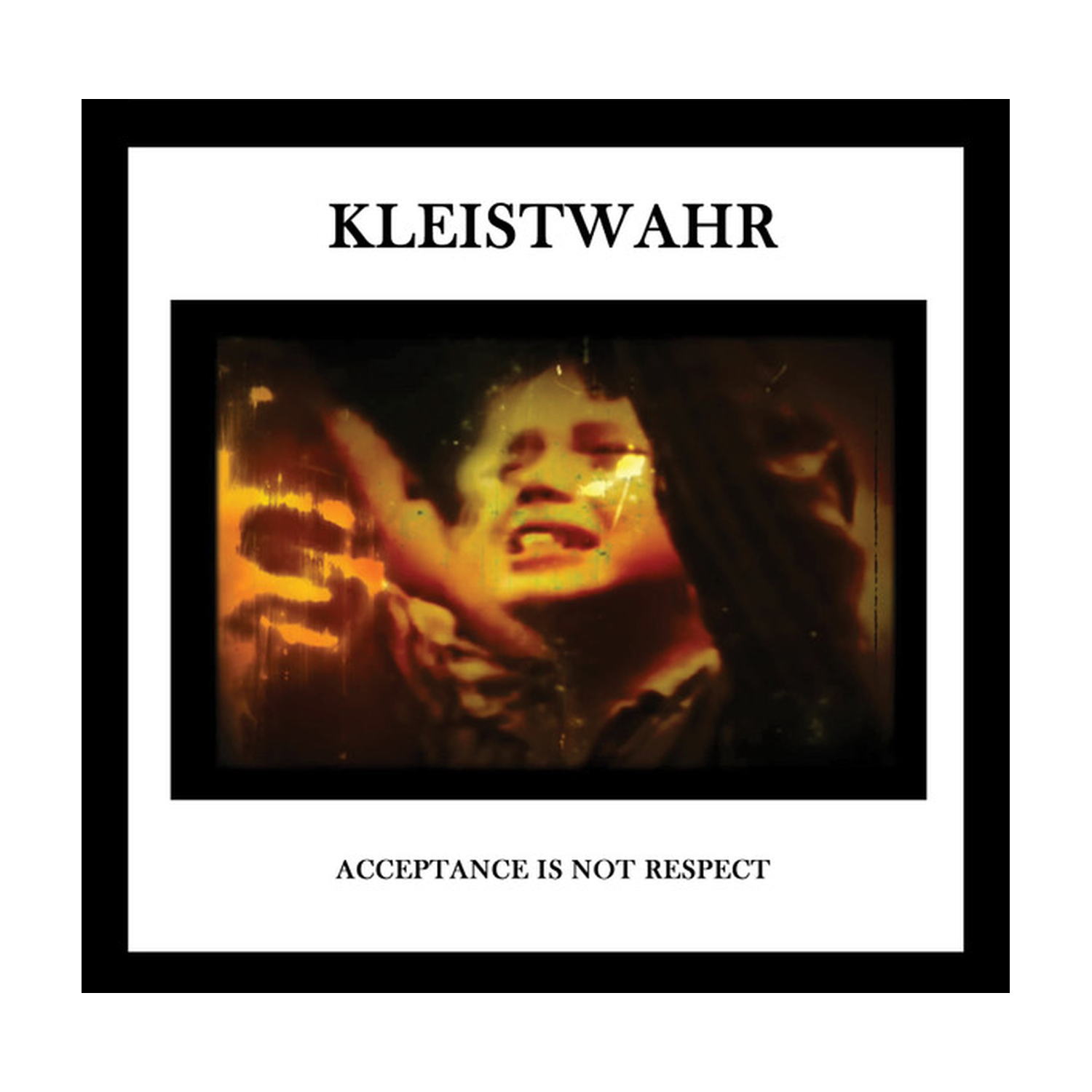 Kleistwahr - Down But Defiant Yet / Acceptance Iis Not Respect 2xLP