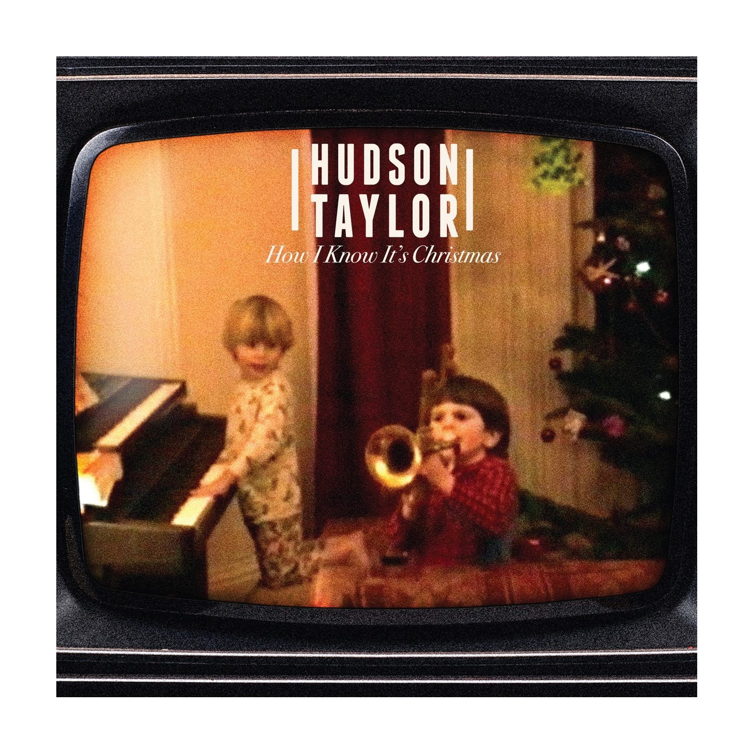 Hudson Taylor - How I Know It's Christmas