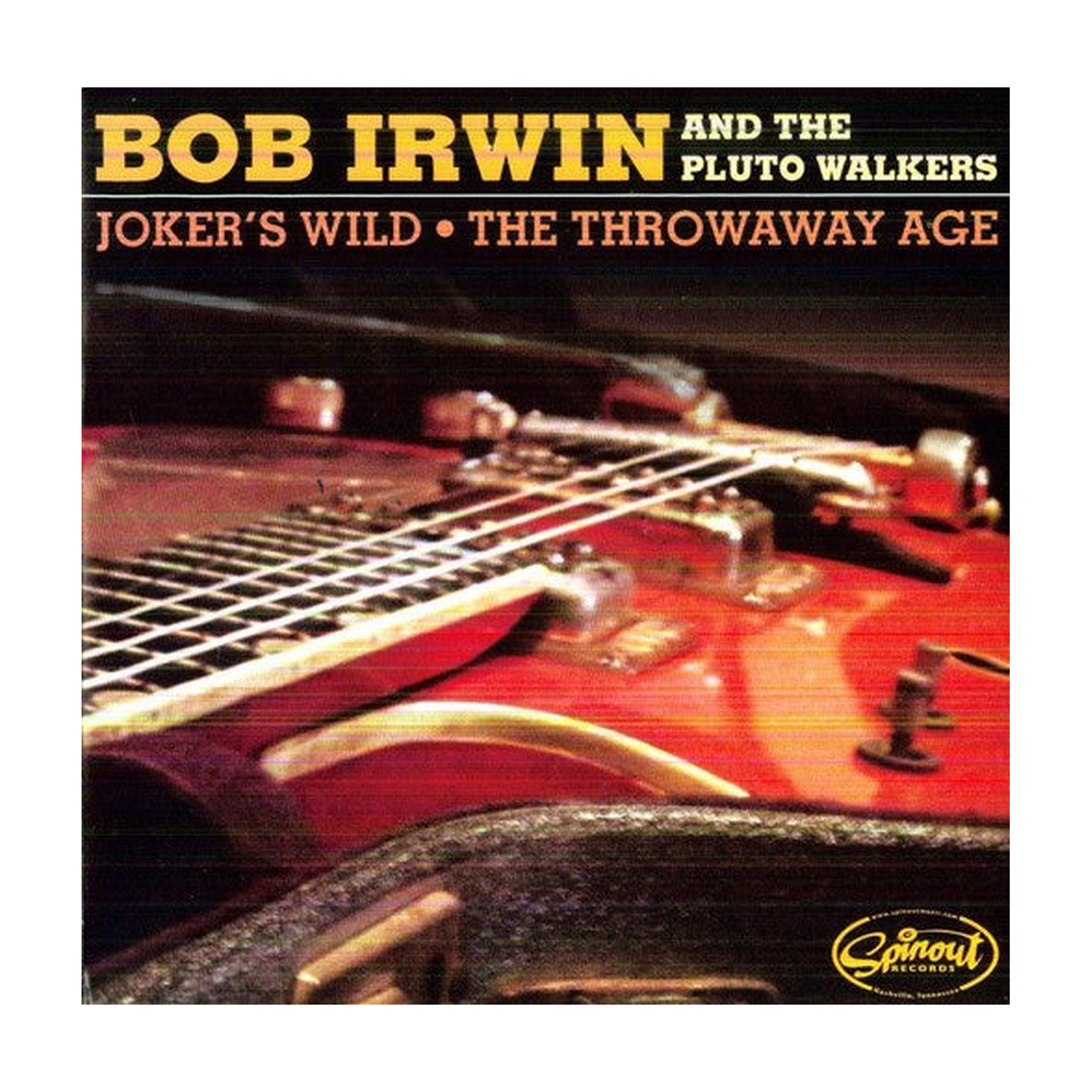 Bob Irwin & Pluto Walkers - Joker's Wild/The Throwaway Age