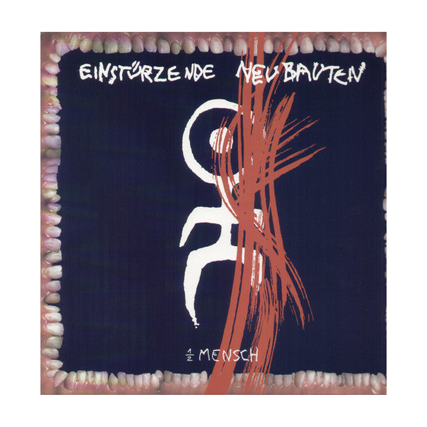 Einsturzende Neubauten - 1/2 Mensch