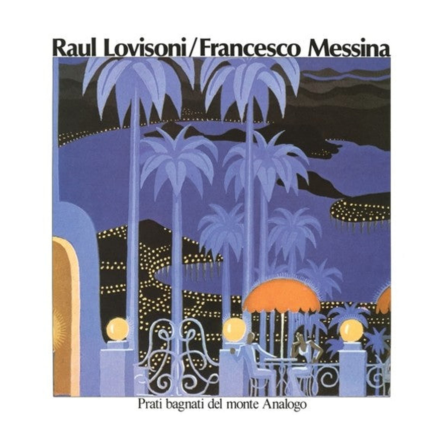 Raul Lovisoni / Francesco Messina - Prati Bagnati Del Monte Analogo