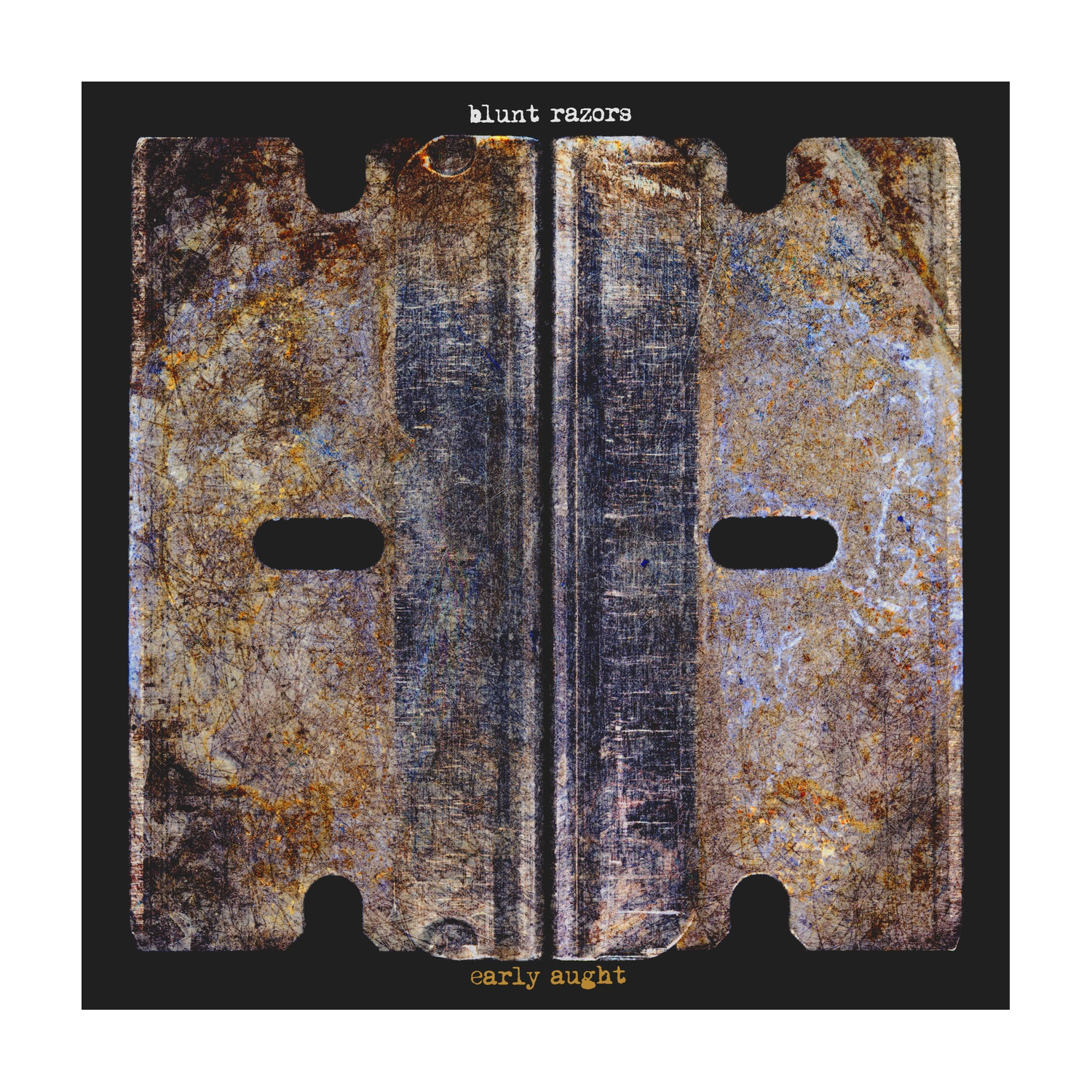 Blunt Razors - Early Aught