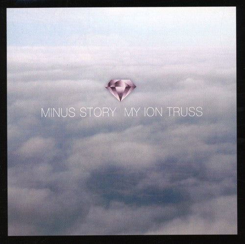 Minus Story - My Ion Truss (CD)