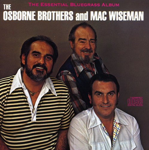 Osborne Brothers / Mac Wiseman - Essential Bluegrass Album