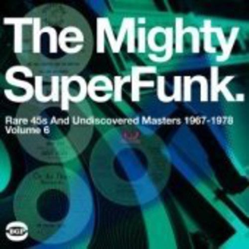 MIGHTY SUPER FUNK: RARE 45S & UNDISCOVERED MASTERS - Mighty Super Funk: Rare 45s & Undiscovered Masters