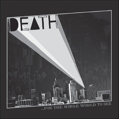 DEATH - For the Whole World to See