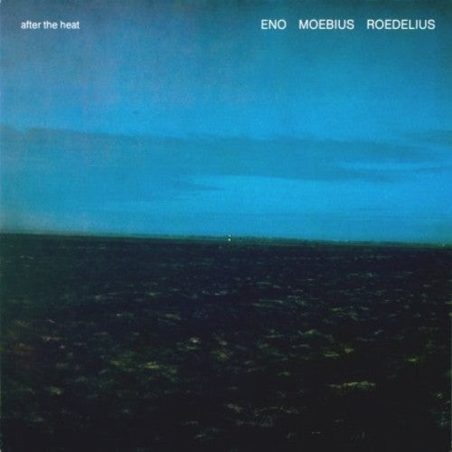 Eno / Moebius / Roedelius - After the Heat