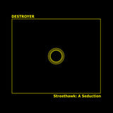 Destroyer - Streethawk: A Seduction (Reissue)