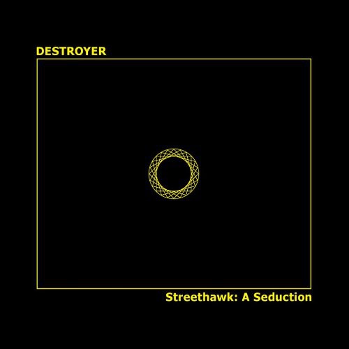 Destroyer - Streethawk: A Seduction (Reissue) (CD)