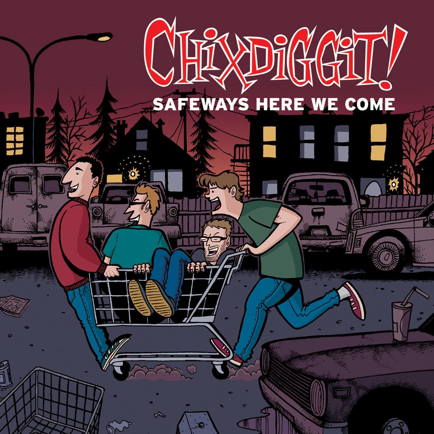 Chixdiggit - Safeways Here We Come