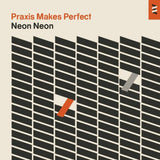 Neon Neon - Praxis Makes Perfect (CD)