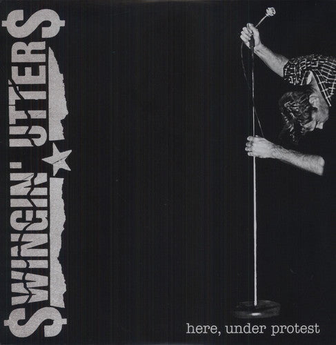 Swingin' Utters - Here, Under Protest (LP)