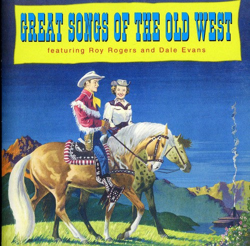 Roy Rogers & Dale Evans - Great Songs of the Old West