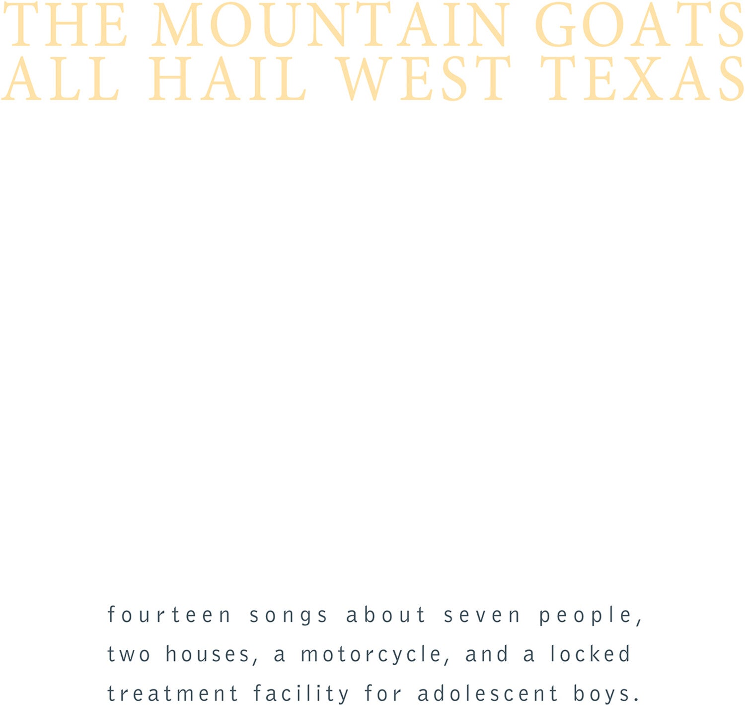 Mountain Goats - All Hail West Texas