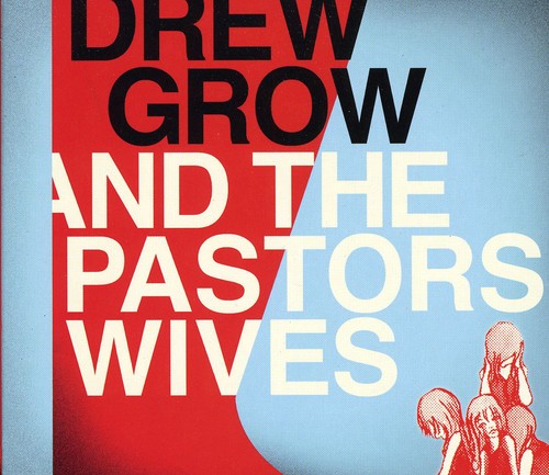 Drew Grow & Pastors Wives - Drew Grow and The Pastors Wives (CD)