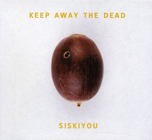 Siskiyou - Keep Away the Dead (CD)