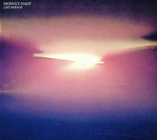 Moholy-Nagy - Like Mirage (CD)