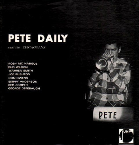 PETE & HIS CHICAGOANS DAILY - Pete Daily & His Chicagoans