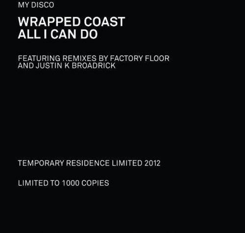 My Disco - Wrapped Coast / All I Can Do