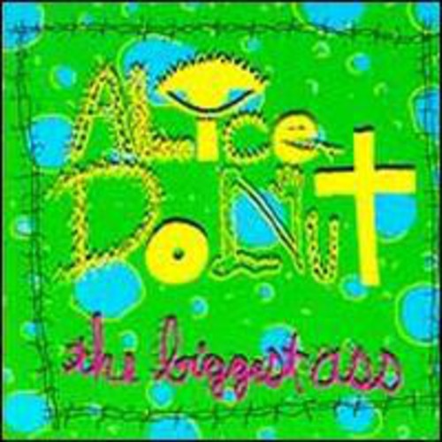 Alice Donut - Biggest Ass