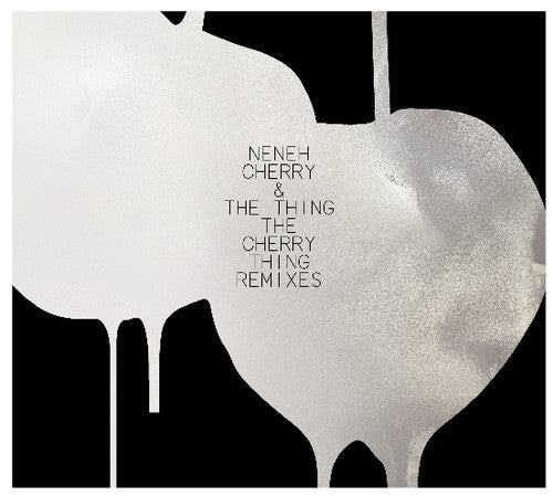 Neneh Cherry & the Thing - Cherry Thing Remixes