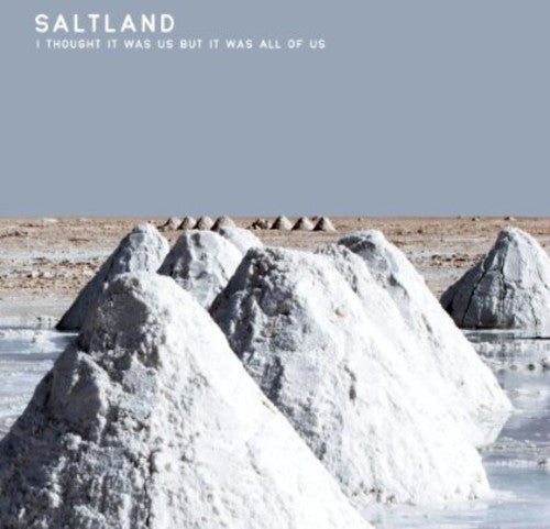 Saltland - I Thought It Was Us but It Was All of Us