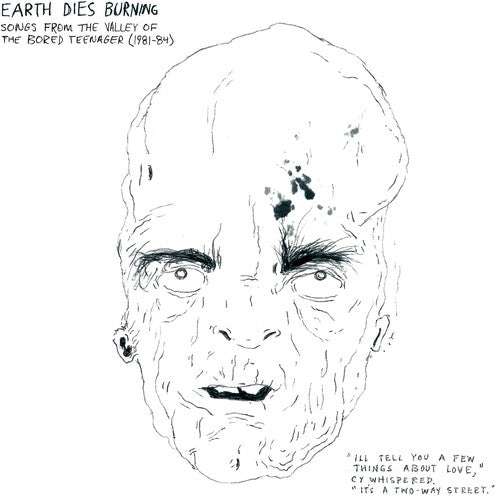 Earth Dies Burning - Songs From The Valley Of The Bored Teenager [1981-1984] (CD)
