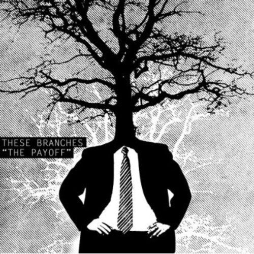 These Branches - The Payoff