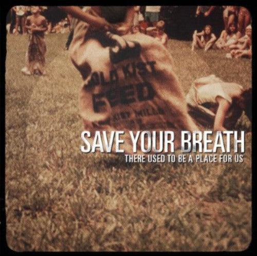 Save Your Breath - There Used to Be a Place for Us (CD)
