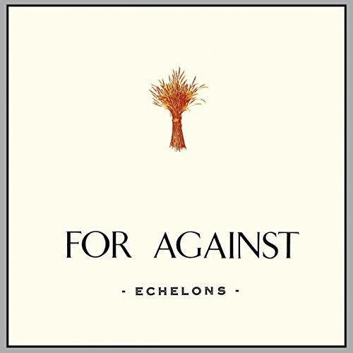 For Against: Echelons December In the Marshes 3xLP