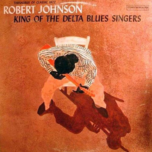 Robert Johnson - King of the Delta Blues Singers 1 (Remastered)