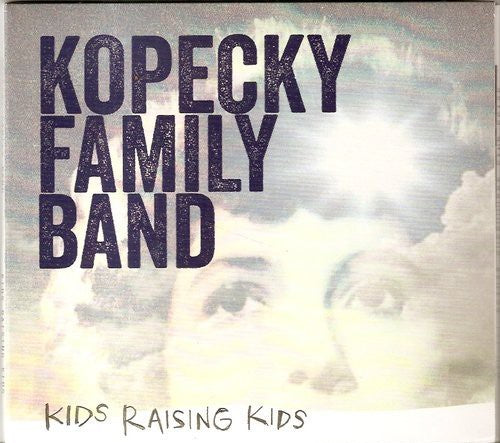 Kopecky Family Band - Kids Raising Kids (CD)
