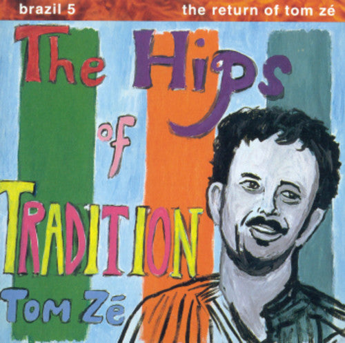 Tom Ze - Brazil Classics 5: The Hips of Tradition (Deluxe)