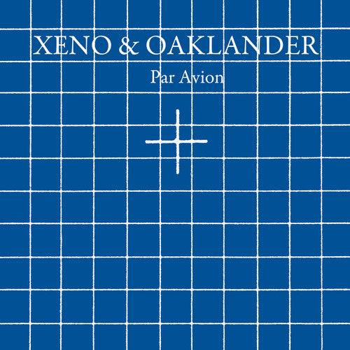 XENO & OAKLANDER - PAR AVION