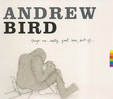 Andrew Bird - Things Are Really Great Here Sort of (CD)
